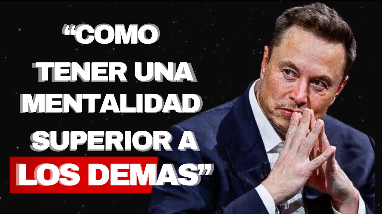 COMO APLASTAR AL RESTO CON UNA MENTALIDAD SUPERIOR - Discurso Motivacional Elon musk