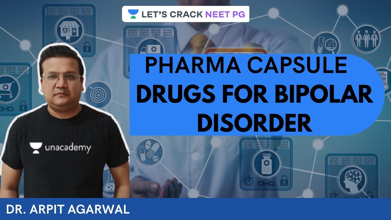 Pharma Capsule  - Drugs for Bipolar Disorder | NEET PG 2021 | Dr. Arpit Agarwal