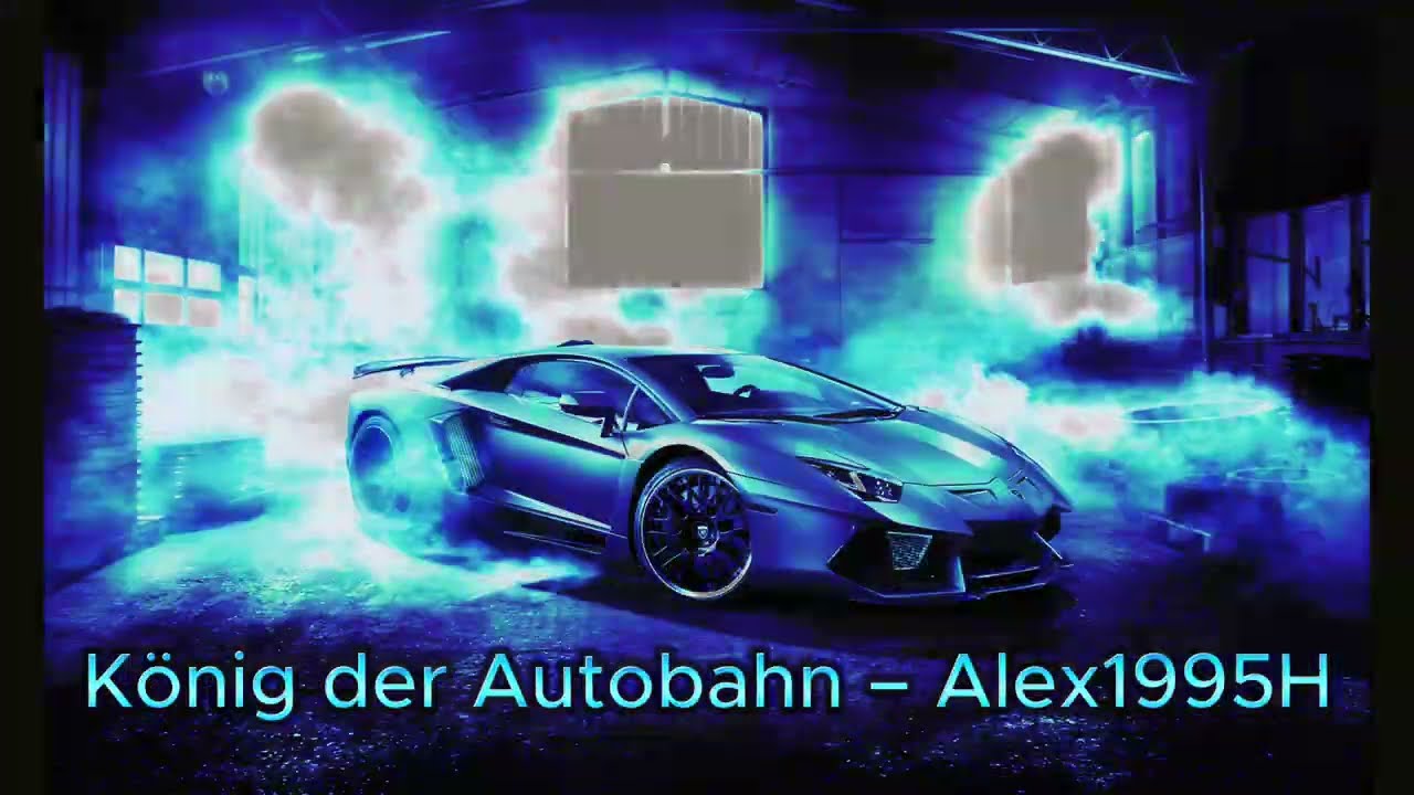 König der Autobahn – Alex1995H