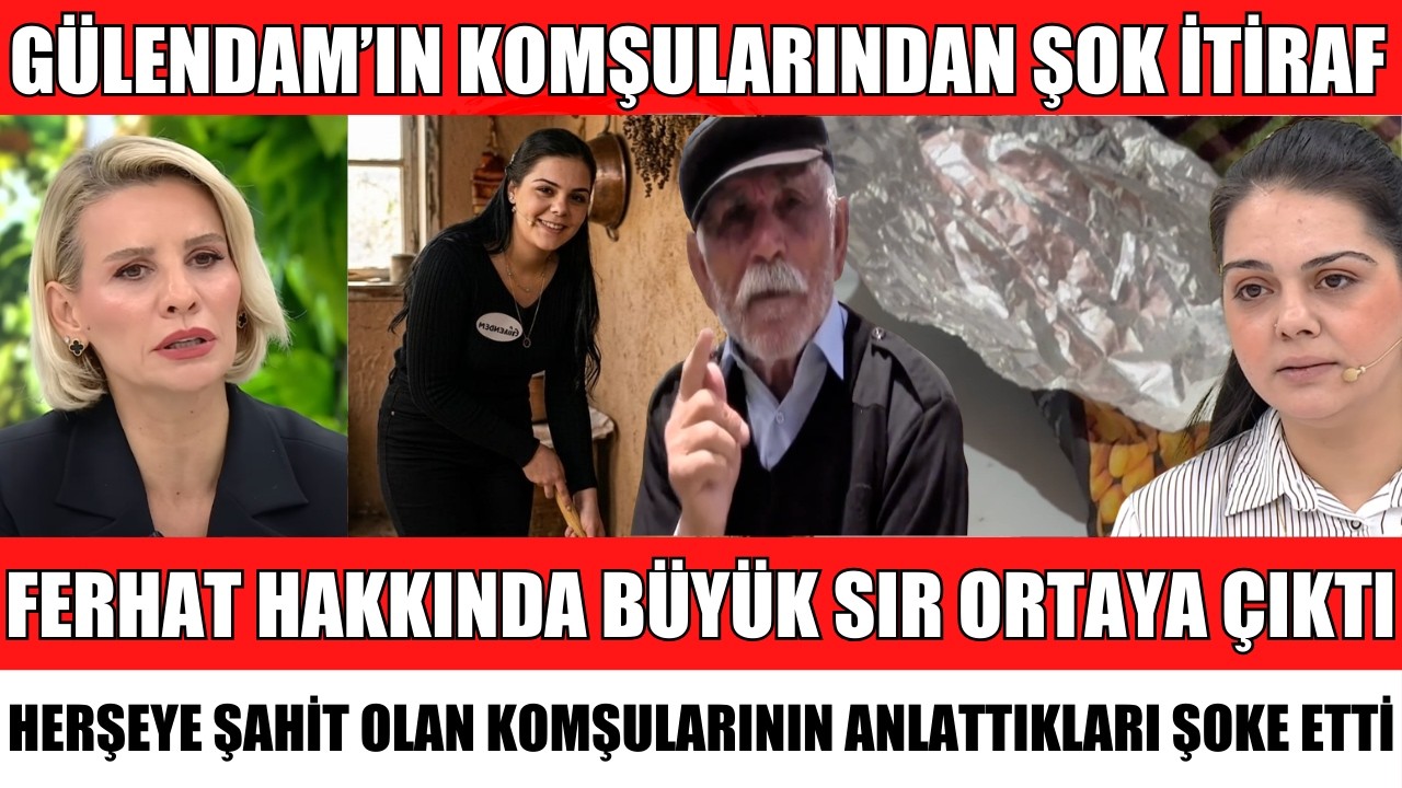 ESRA EROL'DA GÜLENDAM'IN KOMŞULARINDAN HERKESİ ŞOK EDEN İTİRAF FERHAT HAKKINDA BÜYÜK SIR NE?