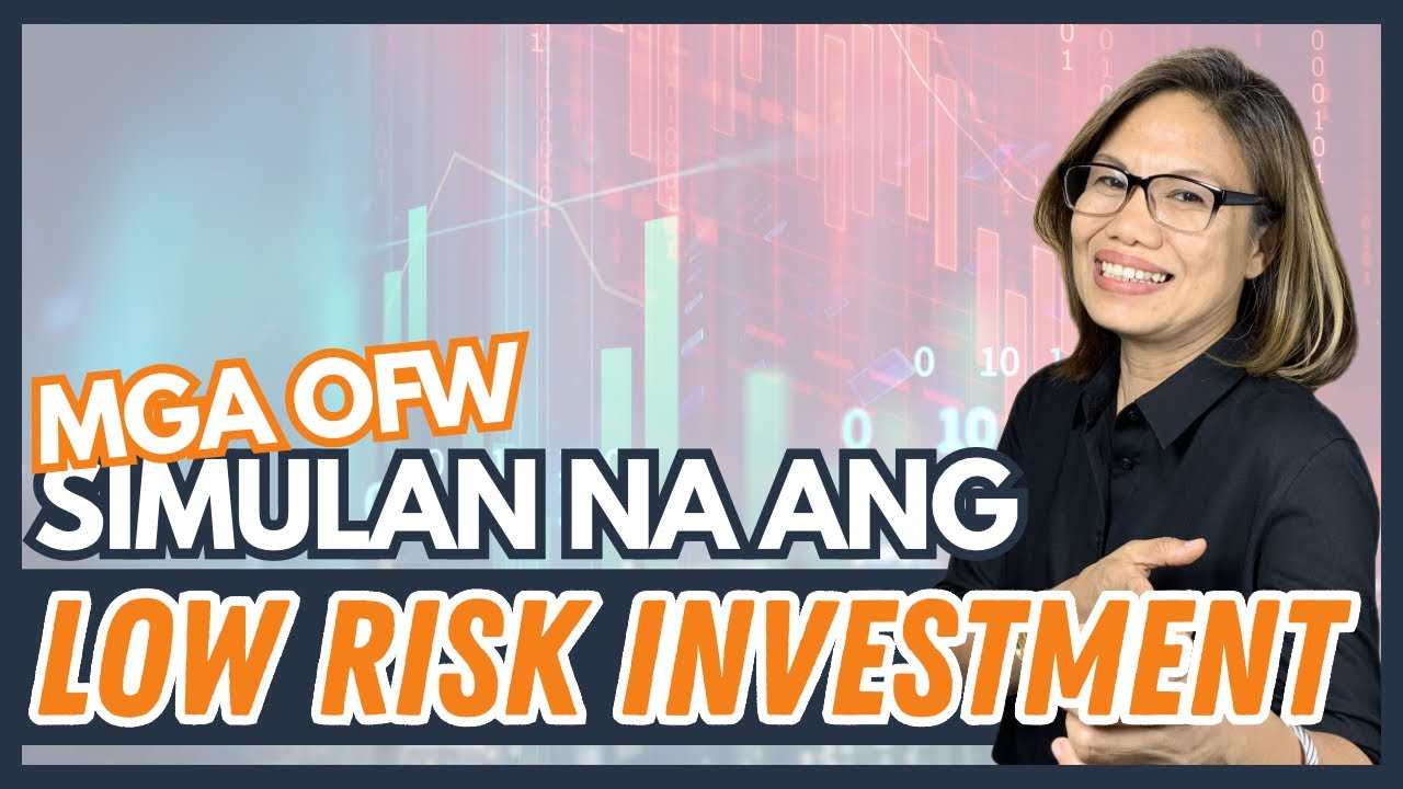 Mga OFW: Simulan Na ang Low-Risk Investment!