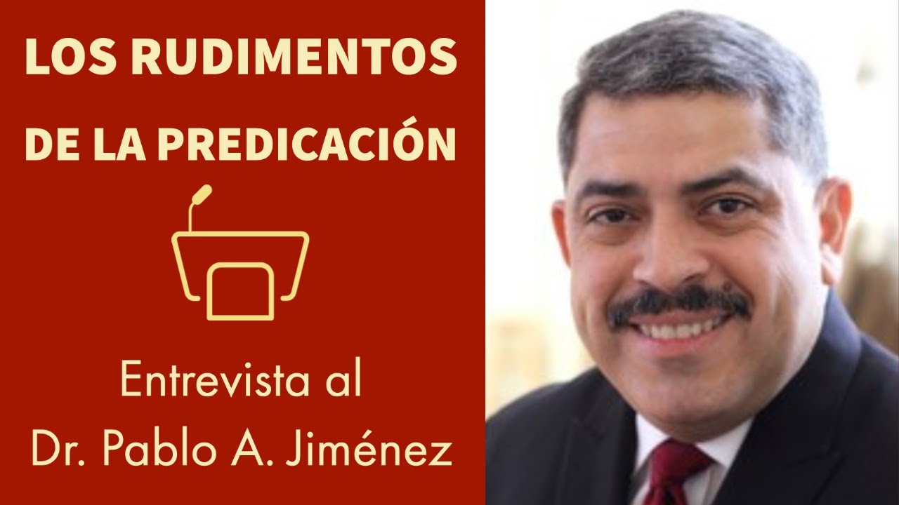 CONOCIENDO LOS RUDIMENTOS DEL SERMON  I Dr. PABLO A. JIMÉNEZ (PODCAST EP04)