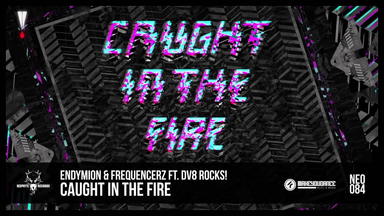 Endymion & Frequencerz ft. DV8 Rocks! - Caught in the fire (NEO084)