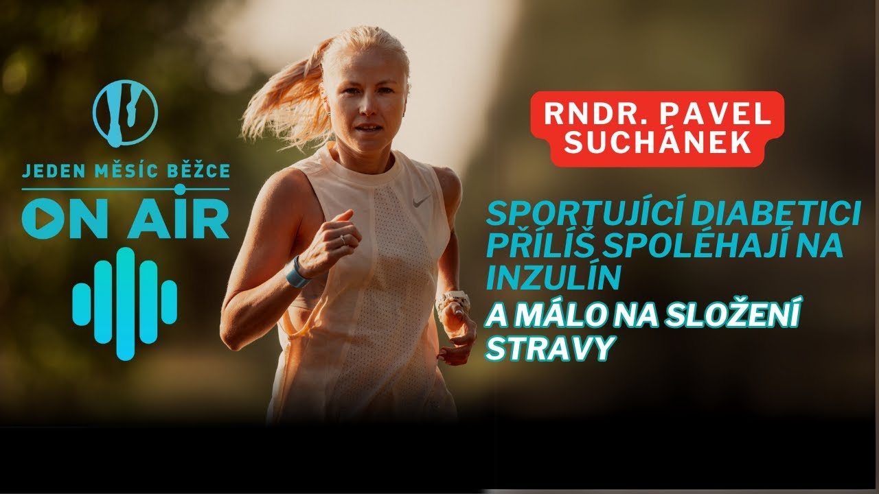 RNDr. Pavel Suchánek: Sportující diabetici přílíš spoléhají na inzulín a málo na složení stravy
