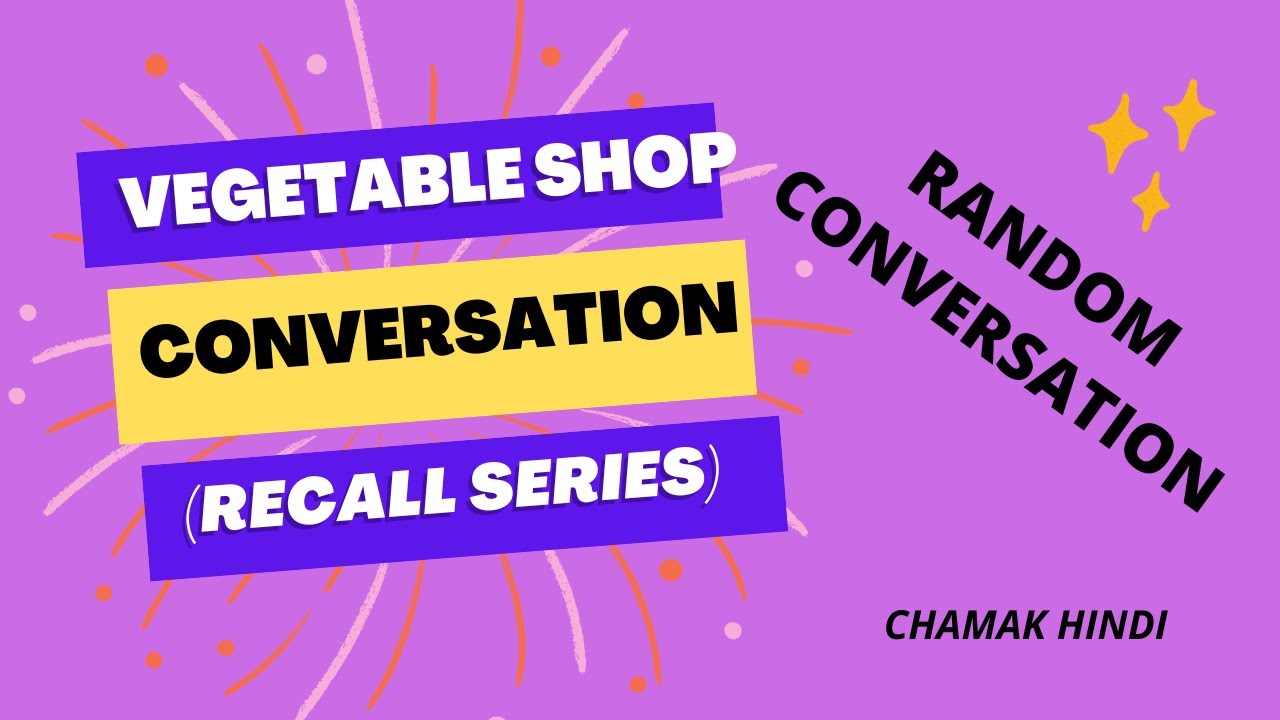VEGETABLE SHOP CONVO 2 {RECALL SERIES} | RANDOM CONVERSATION