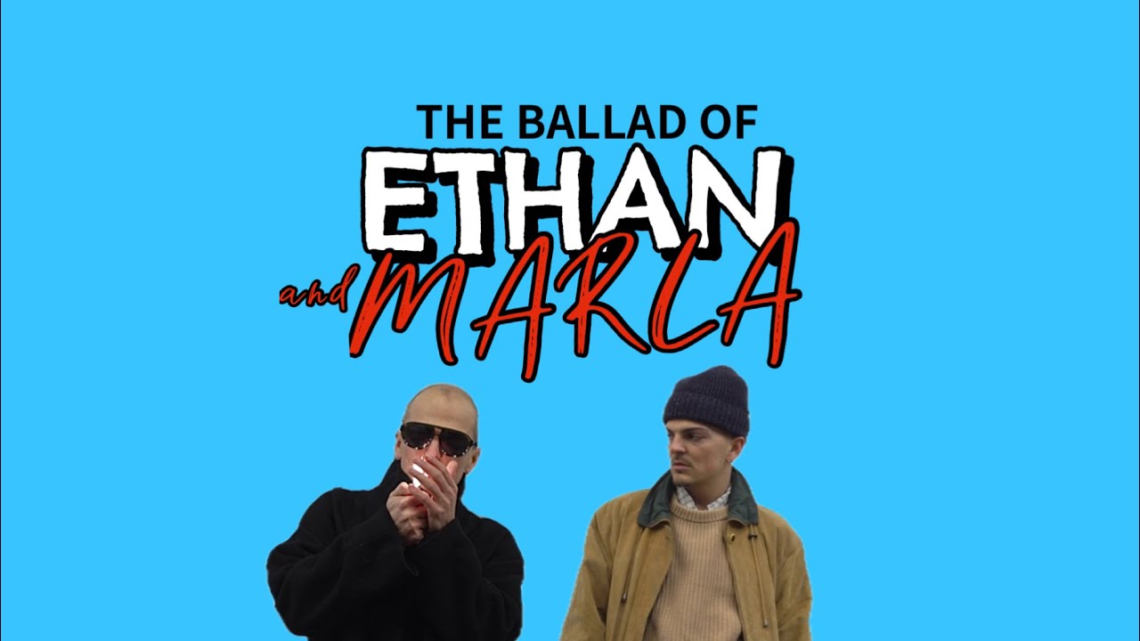 The Ballad of Ethan and Marla