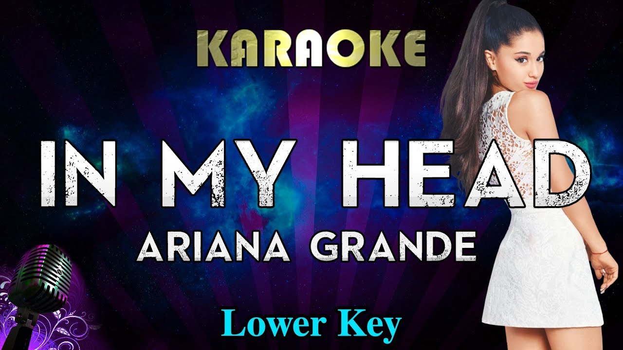 Ariana Grande - in my head (LOWER Key Karaoke Instrumental)