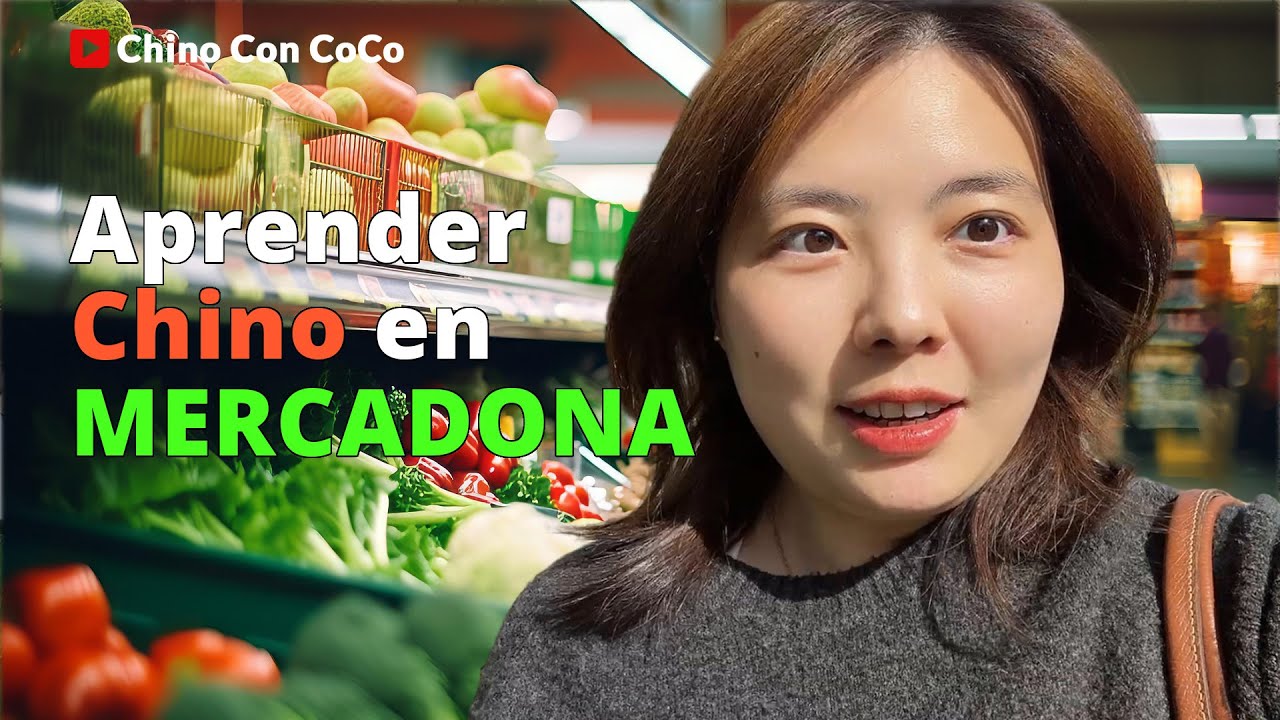 ¡Aprender CHINO en MERCADONA! | VERDURAS Y FRUTAS | comprehensive input