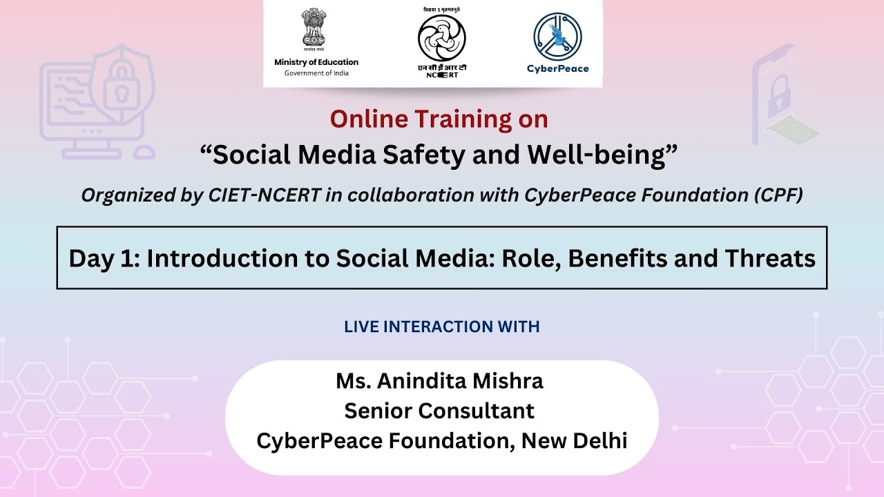 Day 1: Introduction to Social Media: Role, Benefits and Threats