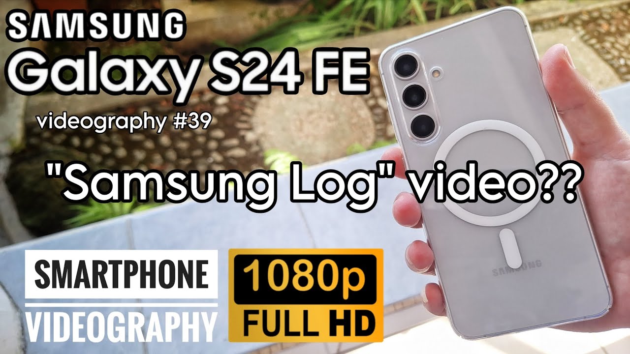 Samsung Galaxy S24 FE in 2025 #39 || "Samsung Log" look like on Galaxy S24 FE? || Mobile Videography