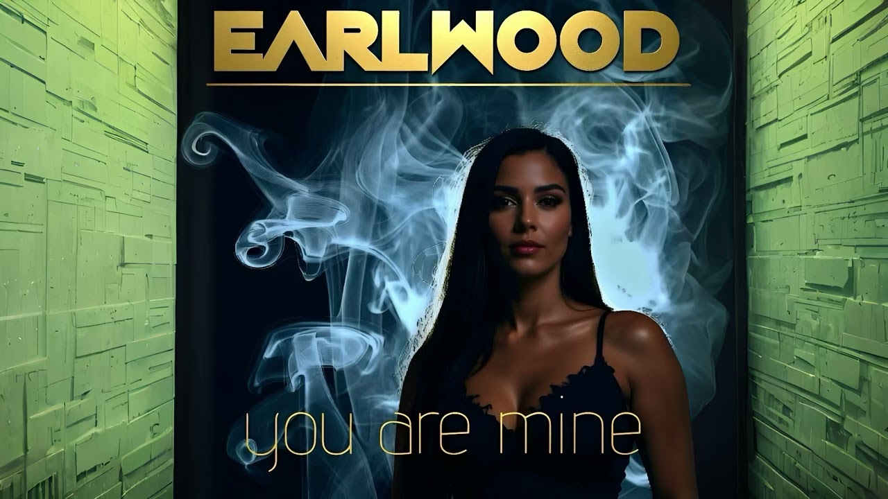 Earlwood - You Are Mine 