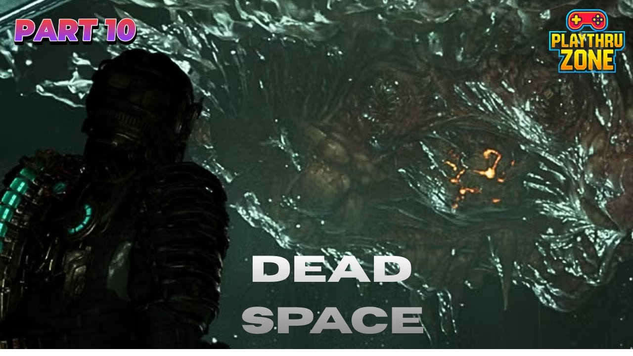 Dead Space Remake GAMEPLAY WALKTHROUGH PART 10