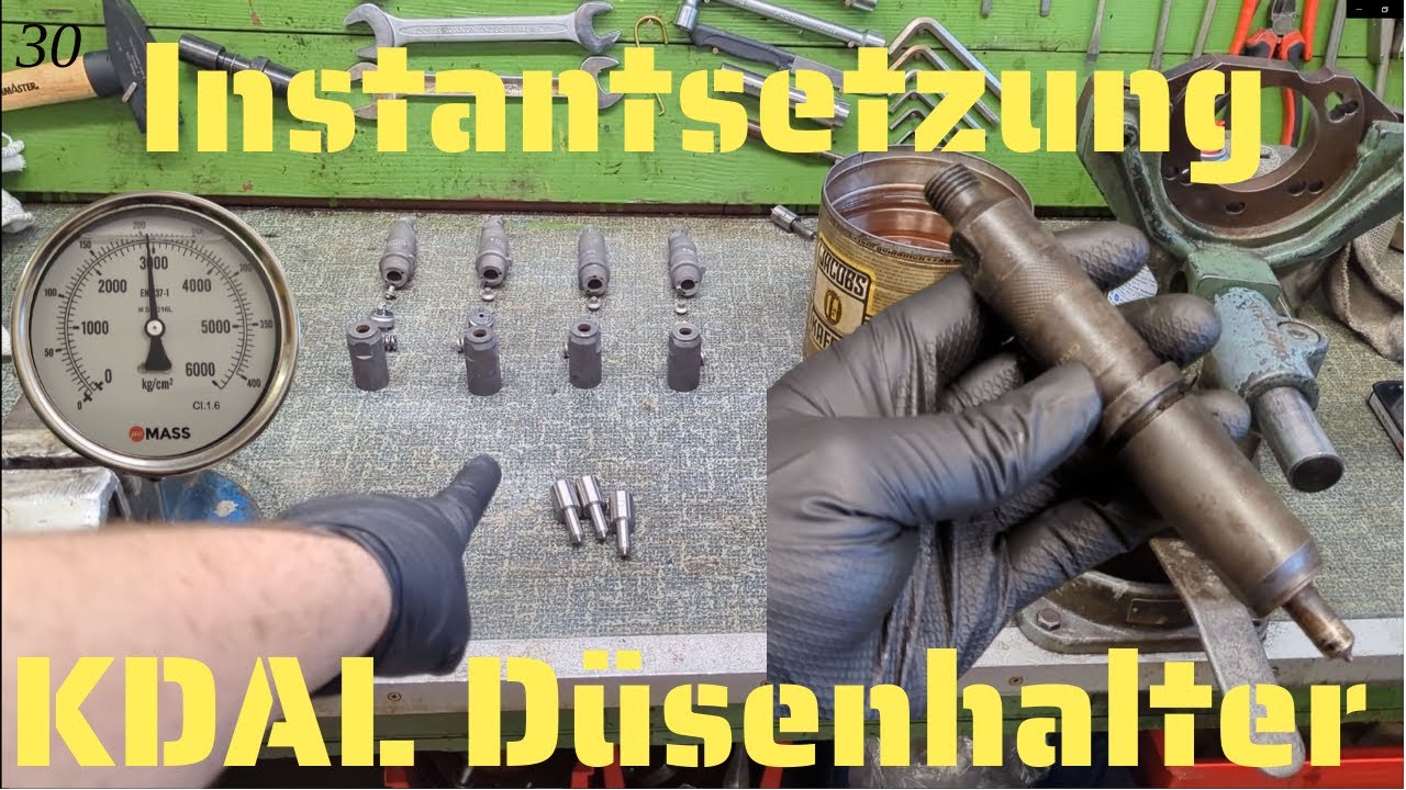 Instantsetzung KDAL Düsenhalter | Unimog / MB Trac | Lochdüsenhalter richtig überholen | [30]