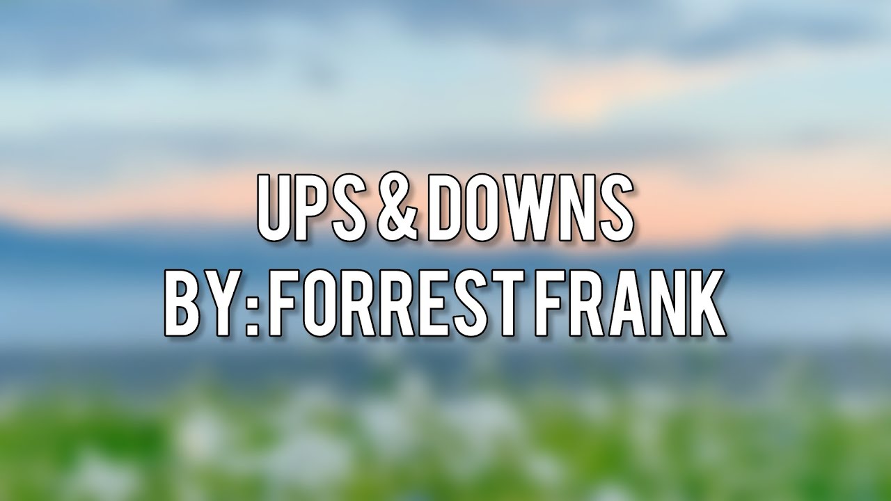 Forrest Frank - UPS & DOWNS (Lyrics)