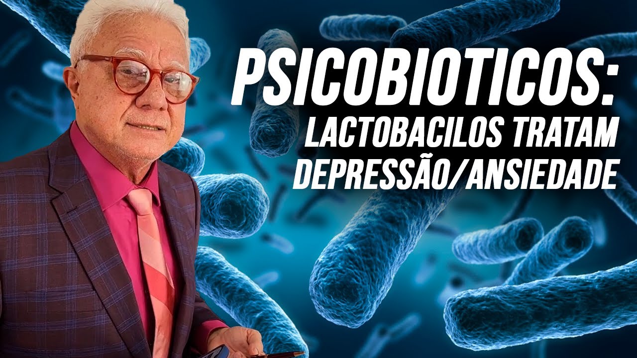 PSICOBIOTICOS:Lactobacilos tratam ansiedade,depressão explica Dr. Paulo Branco no vídeo.