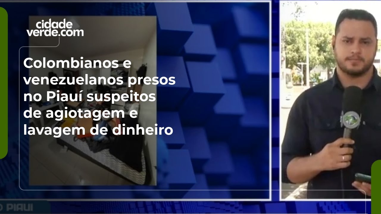 Colombianos e venezuelanos presos no Piauí suspeitos de agiotagem e lavagem de dinheiro