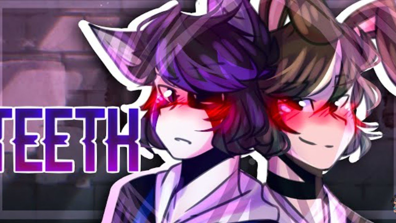 teeth gacha life (versão yaoi) tradução