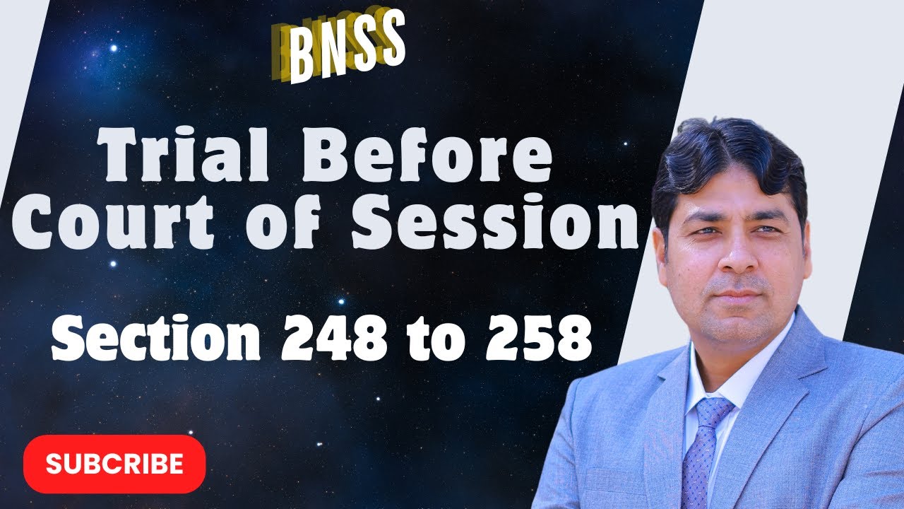 Trial Before Court of Session | Sec 248 to 258 | Bharatiya Nagarik Suraksha Sanhita, 2023 Lecture 39