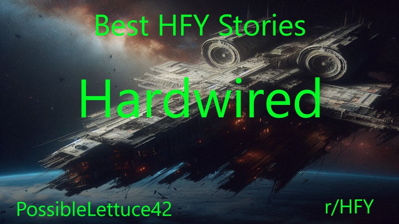 Best HFY Stories: Hardwired