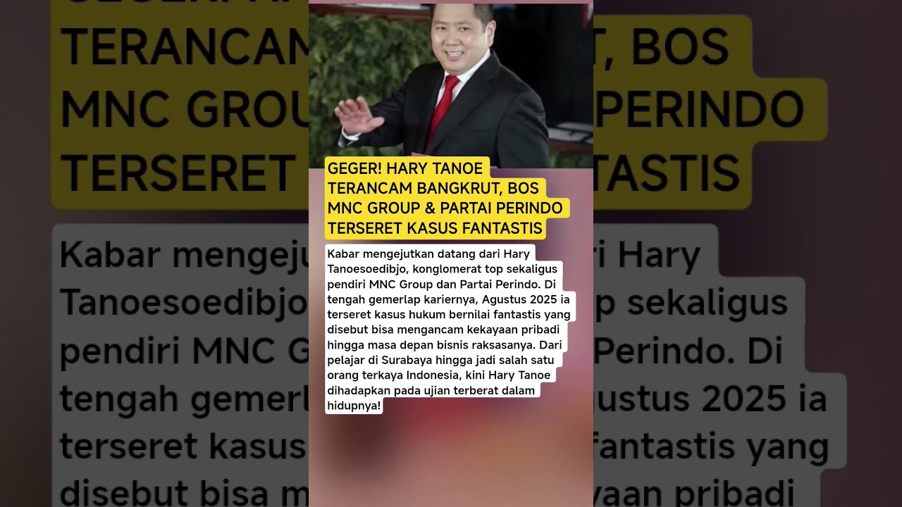 GEGER! HARY TANOE TERANCAM BANGKRUT, BOS MNC GROUP & PARTAI PERINDO TERSERET KASUS FANTASTIS