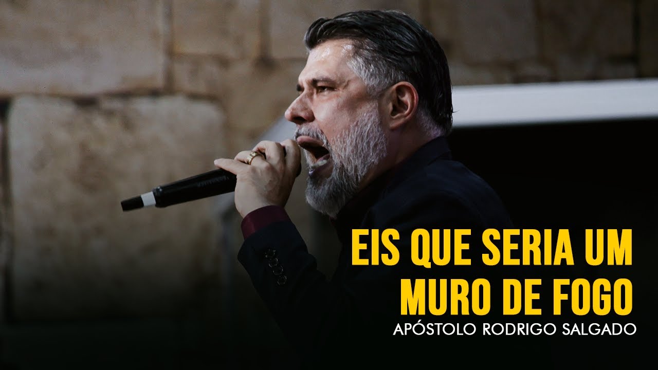 Eis que seria um muro de fogo ! | Ap Rodrigo Salgado