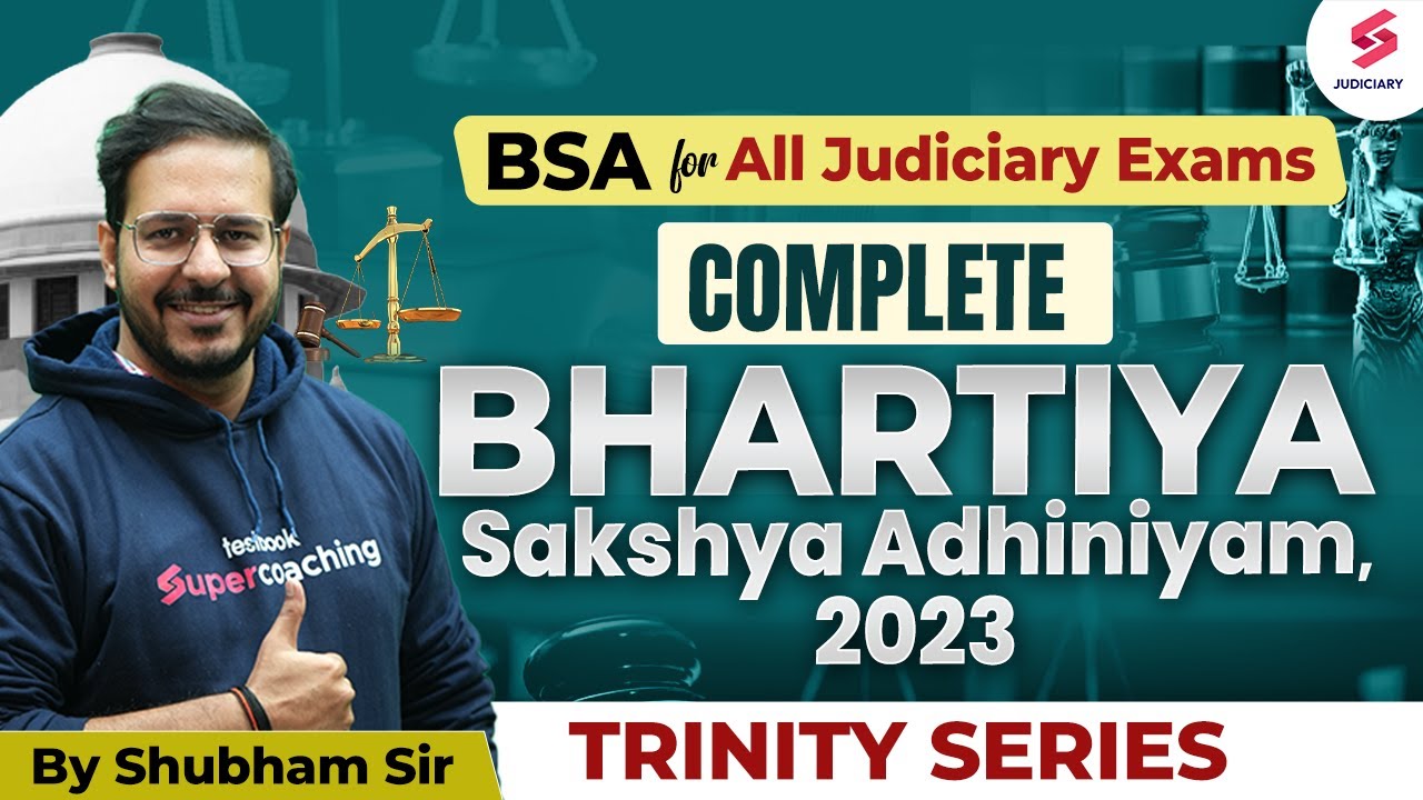 Complete Bhartiya Sakshya Adhiniyam ACT 2023 | BSA for All Judiciary Exams | Shubham Sir