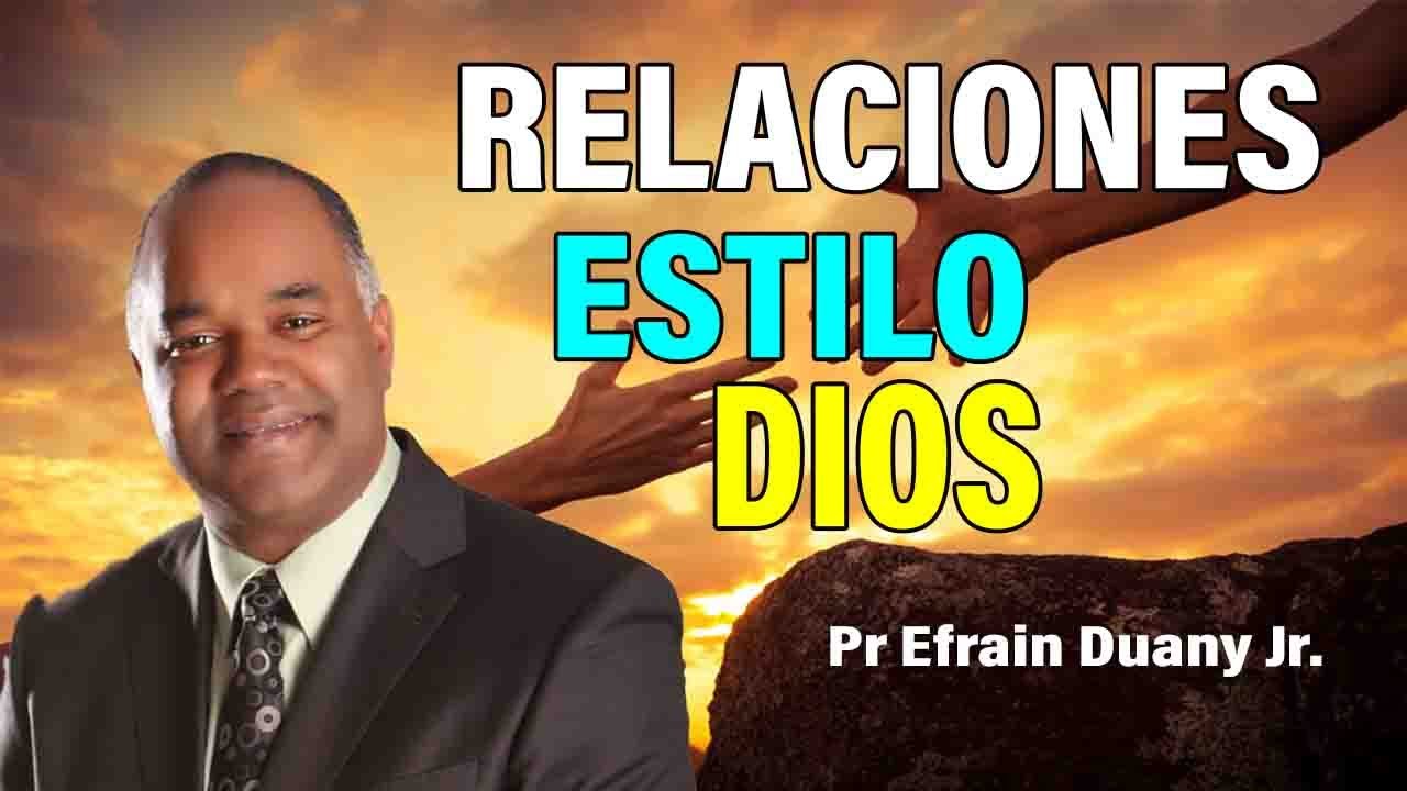 Relaciones Estilo DIos - Pr Efrain Duany Jr. sermones adventistas