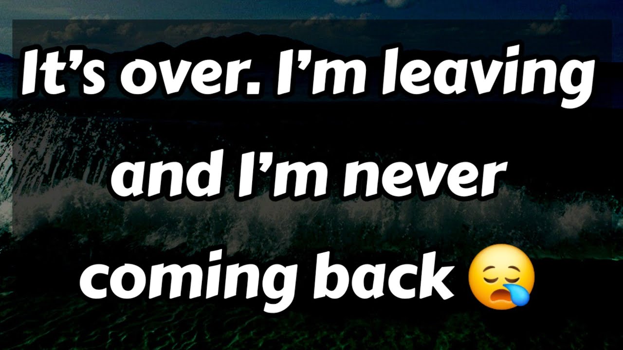 It’s over. I’m leaving and I’m never coming back 😪😥😢😨😰😭 || Dm to Df Love Letters 💌🫂 #loveletter 