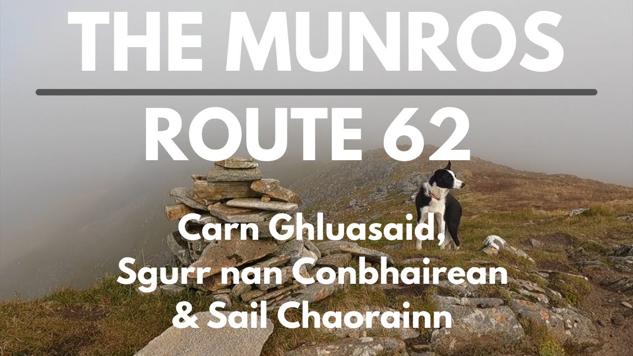 Bagging the Munros | Day 60 - Route 62 | Carn Ghluasaid, Sgurr nan Conbhairean & Sail Chaorainn