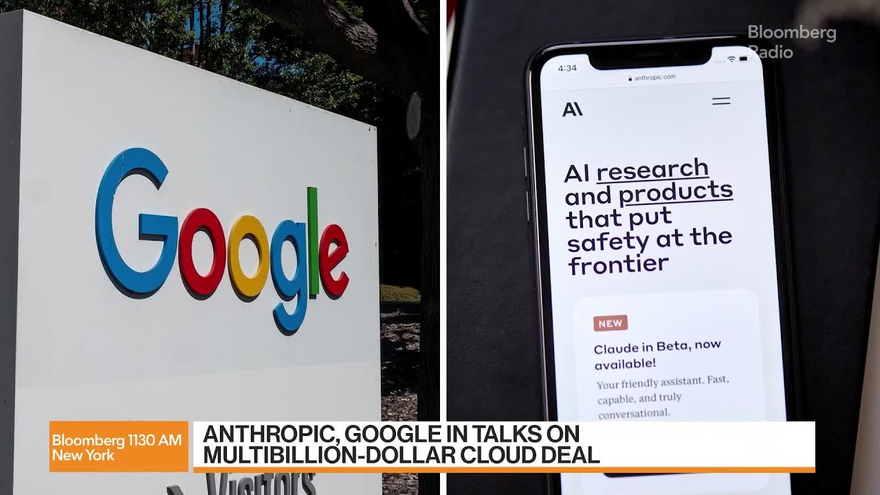 Anthropic, Google in Talks on Multibillion-Dollar Cloud Deal