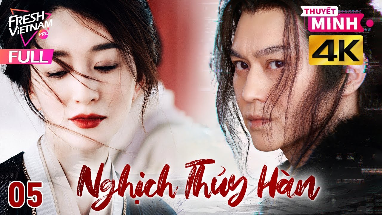 【Thuyết Minh】Nghịch Thủy Hàn l Tập 05 l Phim Cũ Kiếm Hiệp Trung Quốc  #chunghánlương #phimhay2026