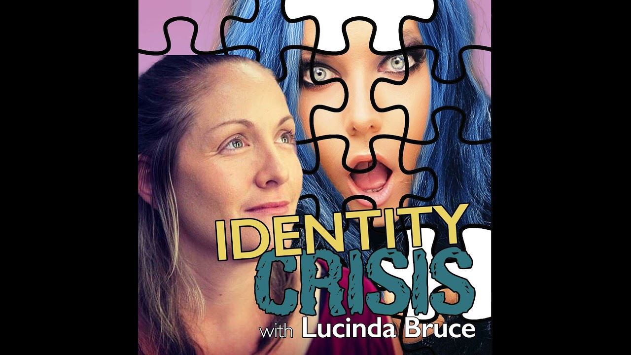 Identity Crisis with Lucinda Bruce