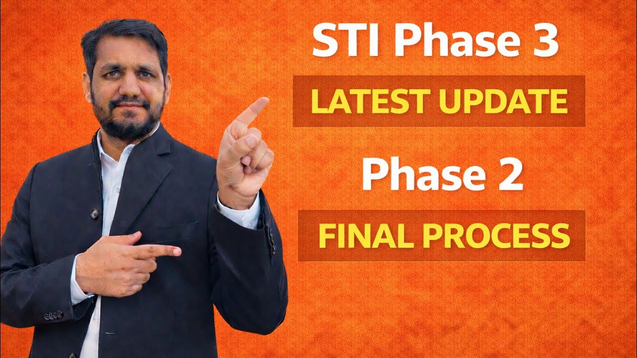 STI Phase 3 Update | STI Phase 2 Latest Update & Salary | Final Selection News