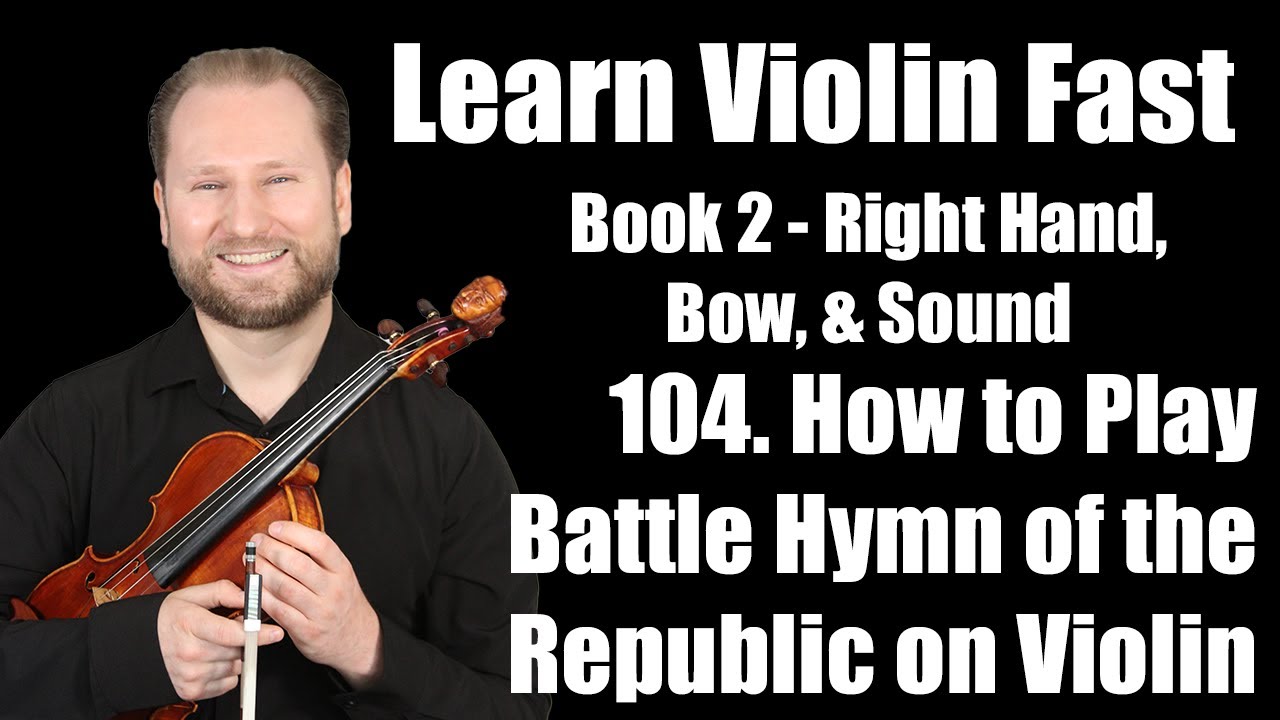 How to Play Battle Hymn of the Republic on Violin | Lesson 104 | Learn Violin Fast Book 2