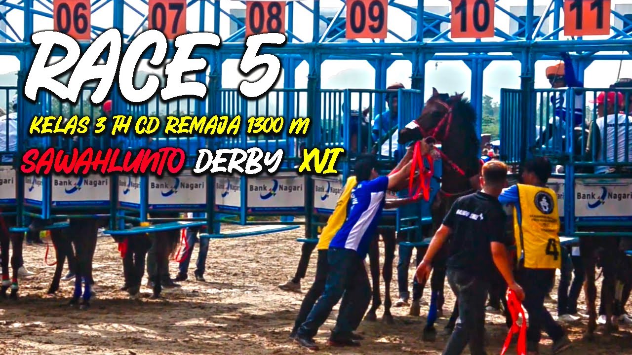 RACE 5 II KELAS CD 3 TH REMAJA SAWAHLUNTO DERBY XVI