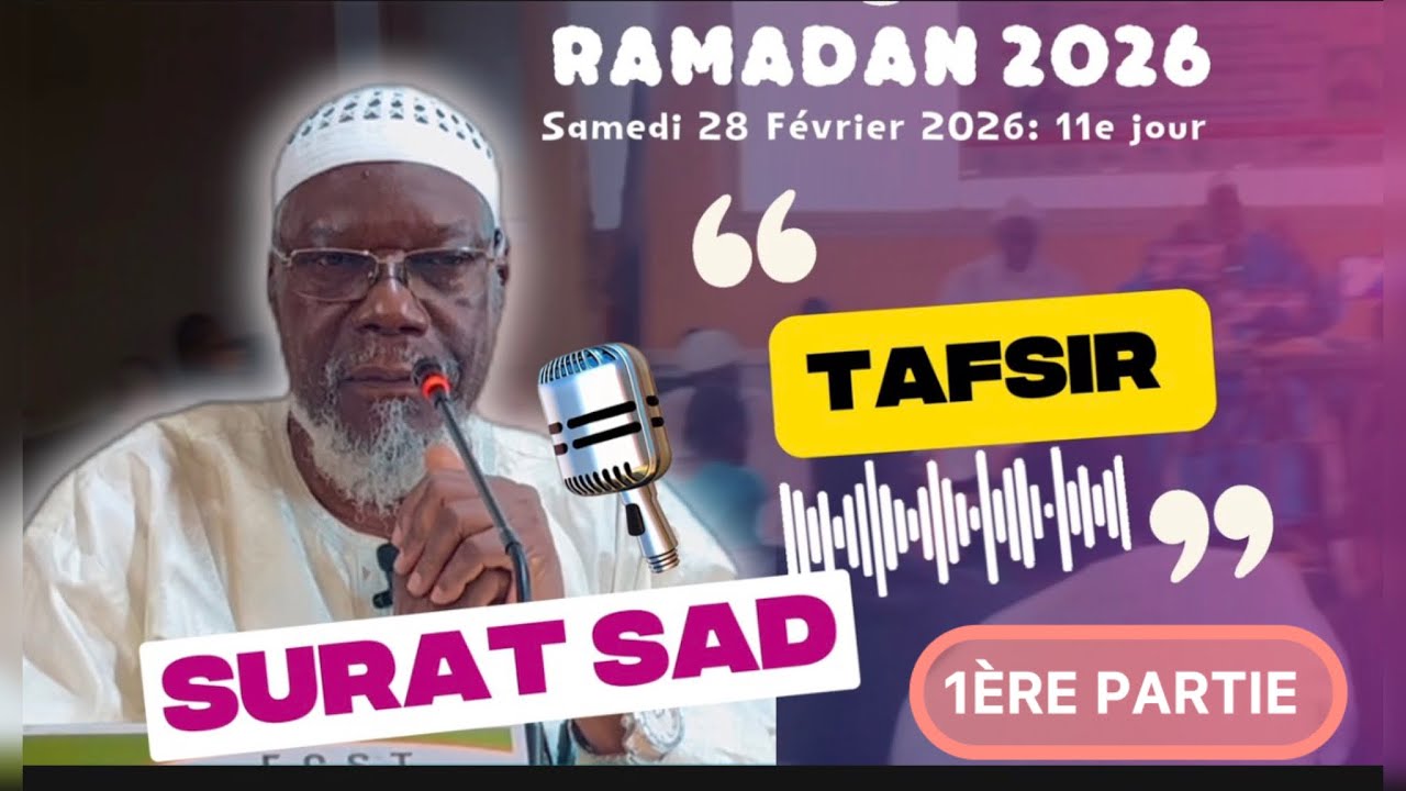 Cheikh Silly TIMERA – Tafsir de Sourate SAD | 11e Jour – 1ère Partie(28/02/2026) 