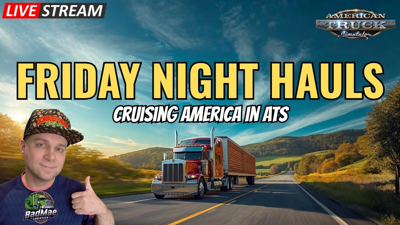 🔴 ATS LIVE: Friday Night Hauls: Cruising America in ATS!