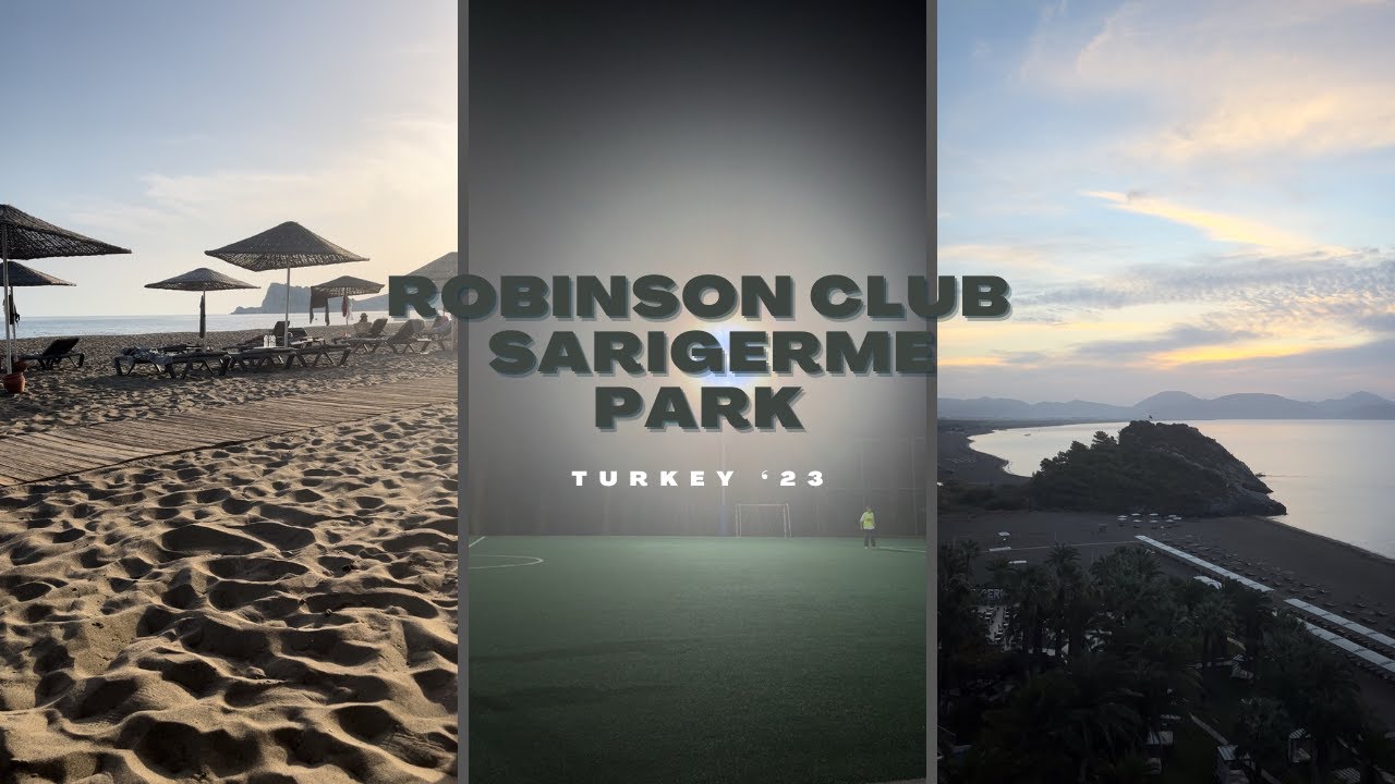 ROBINSON CLUB - SARIGERME PARK // TURKEY '23