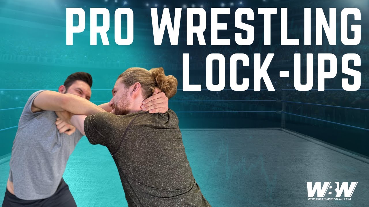 Improving your Pro Wrestling Lock-Ups | WORLD-BEATER WRESTLING