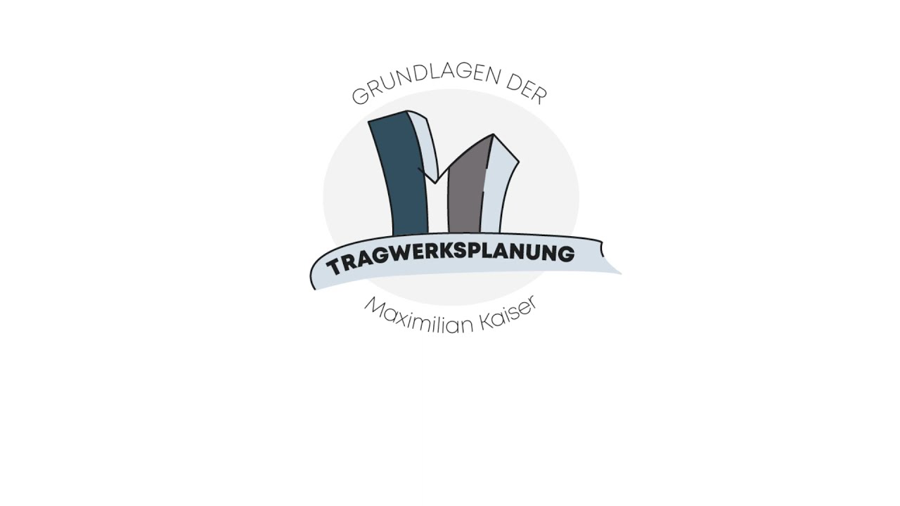 Grundlagen der Tragwerksplanung - Einf&uuml;hrung / Vorstellung