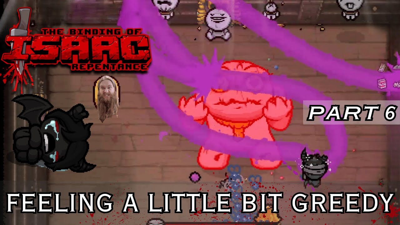 Feeling a Little Bit Greedy |The Binding of Isaac Repentance+|