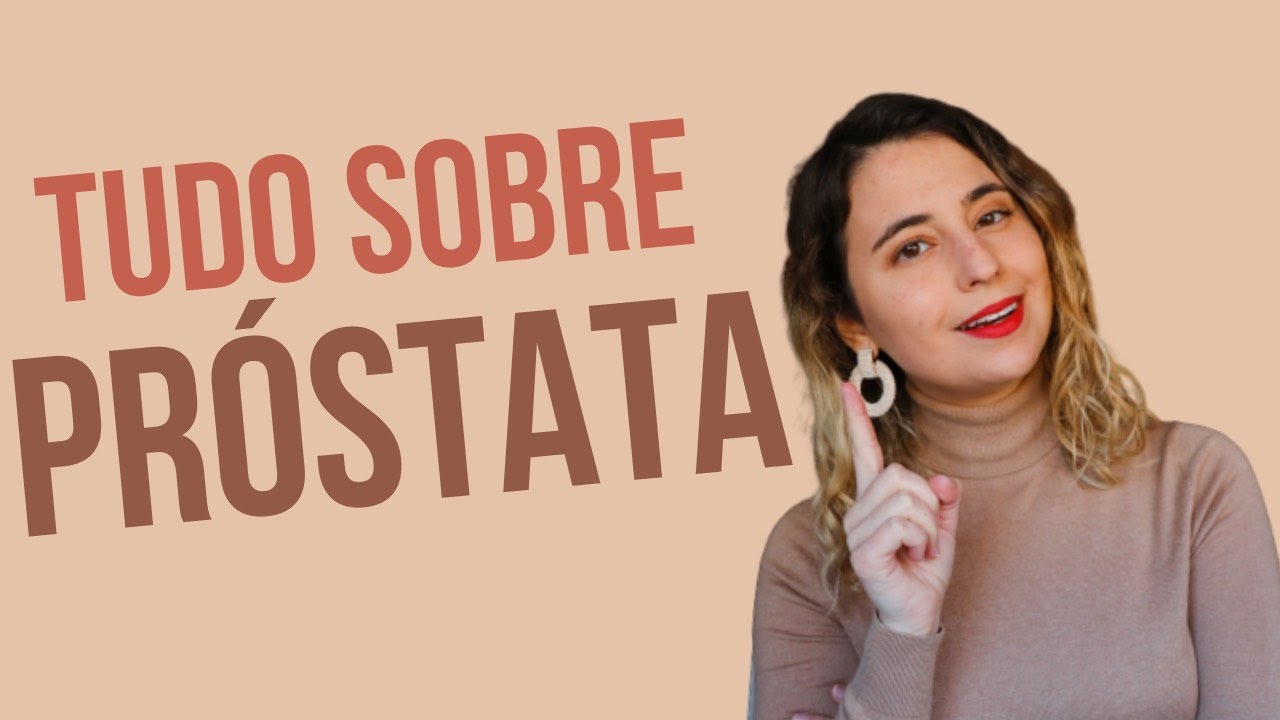 Tudo (ou quase!) sobre Próstata