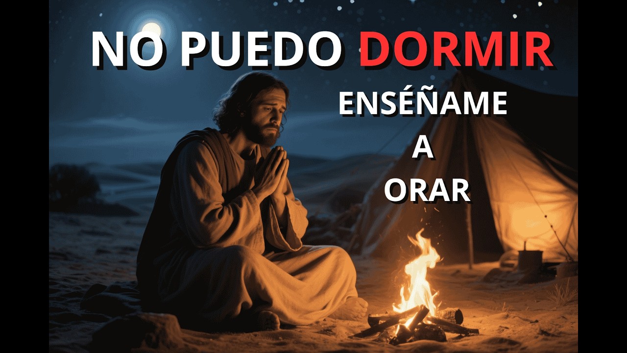 Esa noche no pude dormir… y Jesús me enseñó a orar