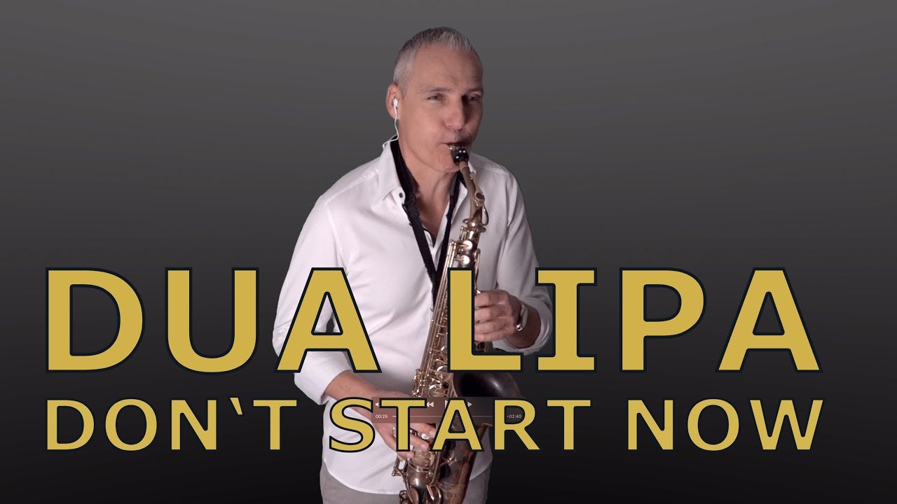 DON'T START NOW - DUA LIPA - SAXOPHONE COVER