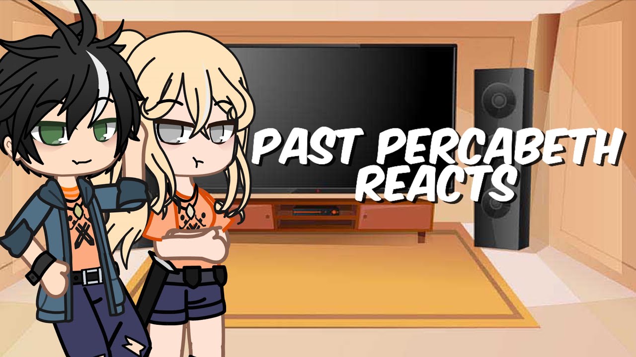 Past Percabeth Reacts to the Future | Part 1/2