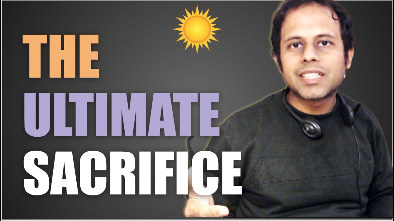 Sunday Special 58 | The Ultimate Sacrifice | Are you up for it ?