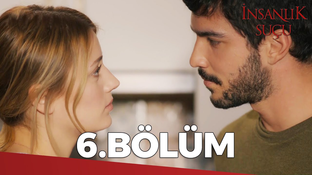 İnsanlık Suçu 6. Bölüm - FULL BÖLÜM