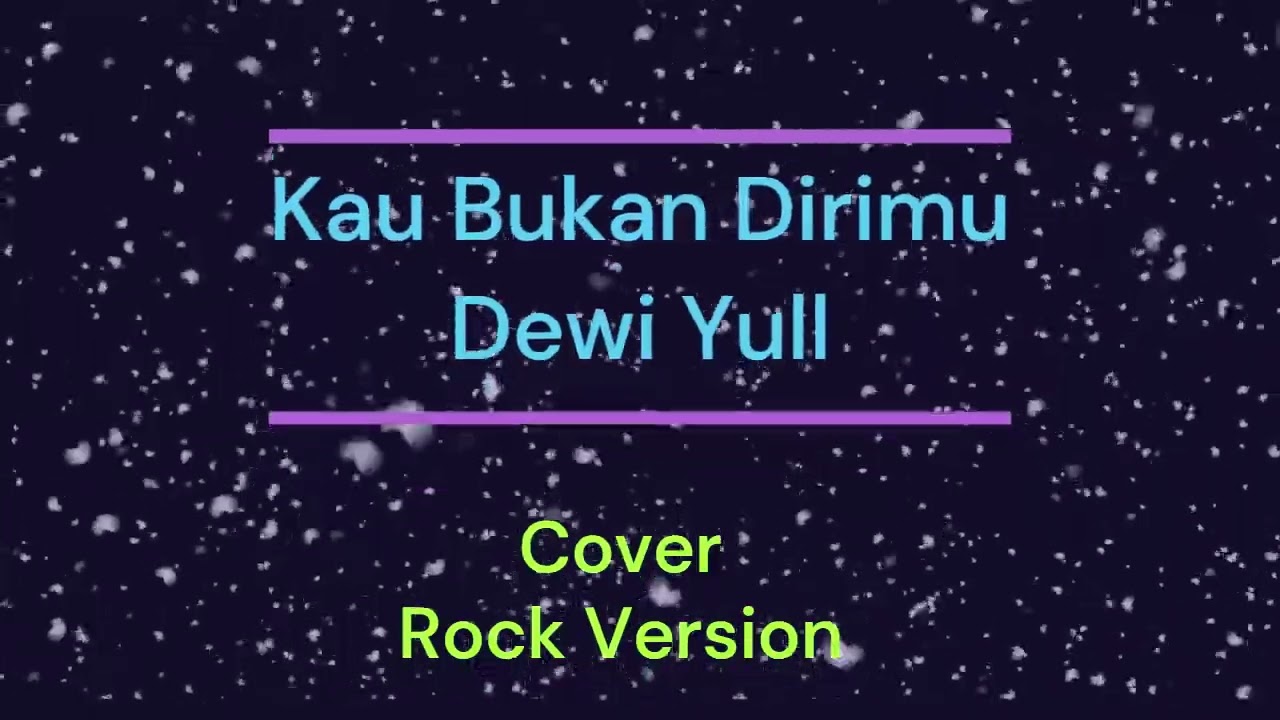 Kau Bukan Dirimu _ Dewi Yull _ (Cover)_Rock Version