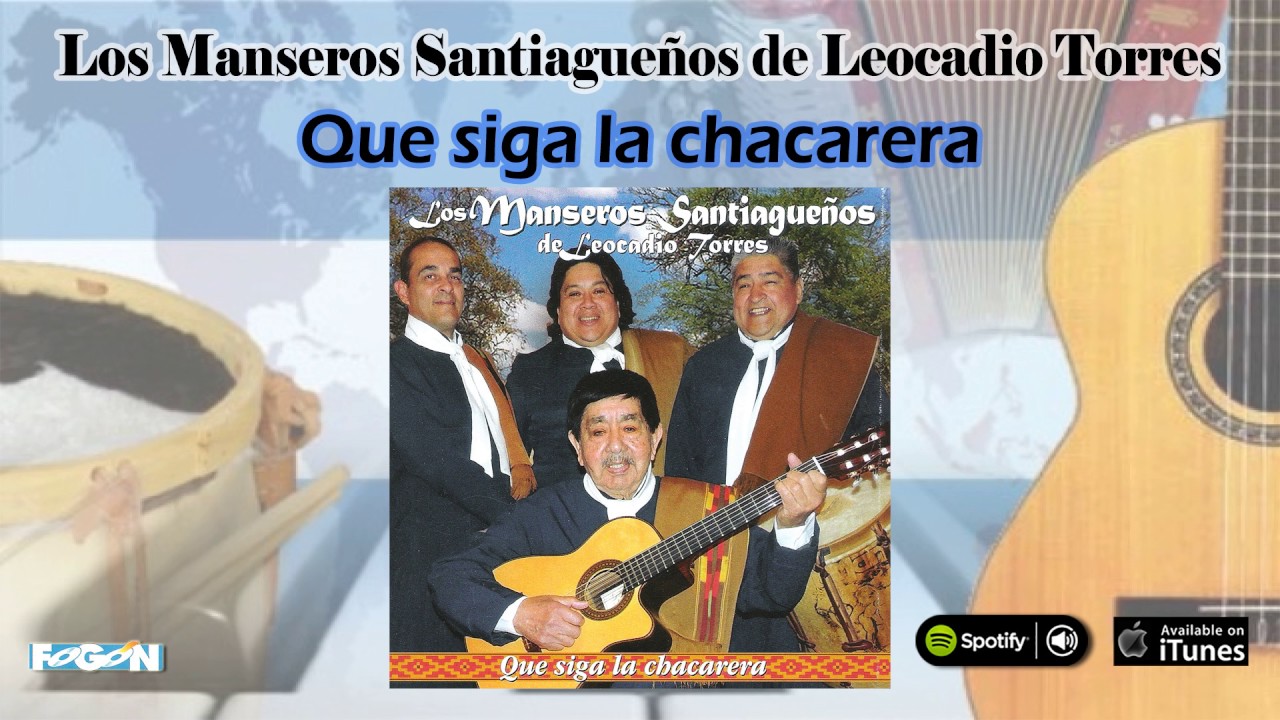 Los Manseros Santiagueños de Leocadio Torres. Que siga la chacarera. Full Album