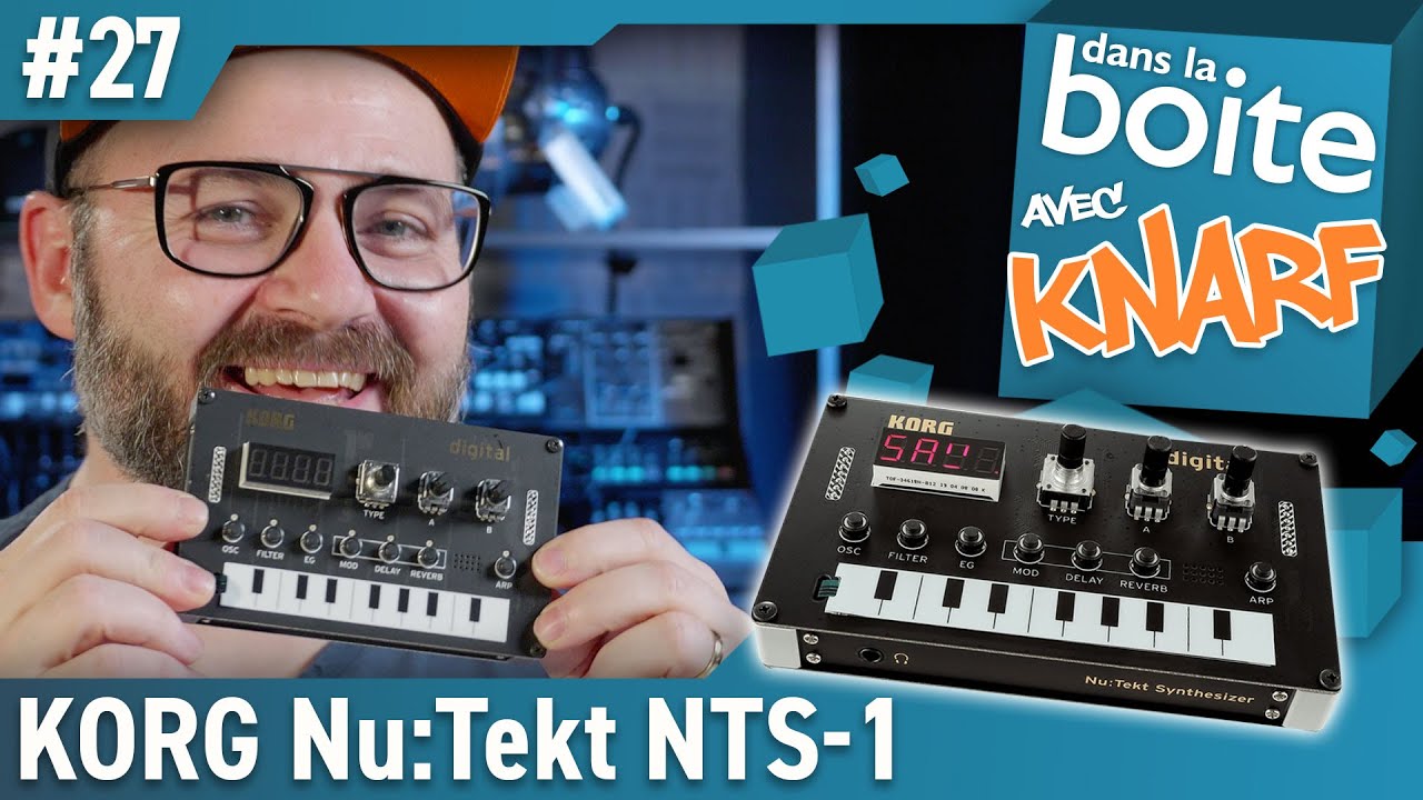 Atelier bricolage avec Knarf ! Le synthé NTS 1 de Korg Nu:Tekt ! (la Boite Noire du musicien)